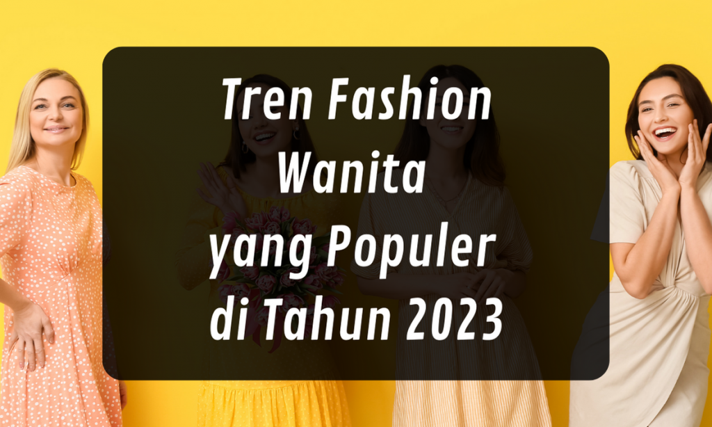Fashion Item Wajib Untuk Musim Panas 2023