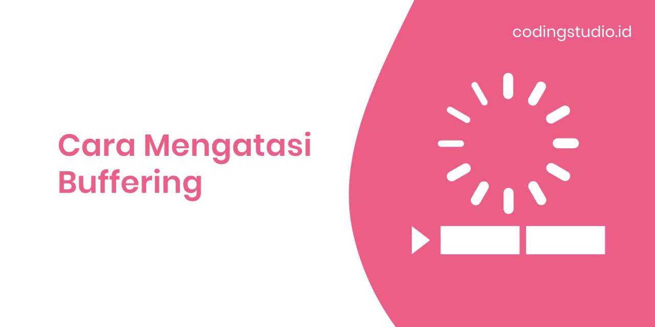 Bagaimana Cara Mengatasi Buffering Saat Streaming Film