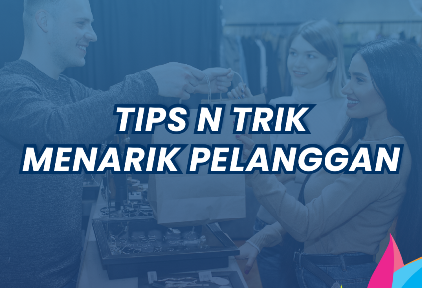 Trik Untuk Menarik Perhatian Pelanggan Di E-Commerce