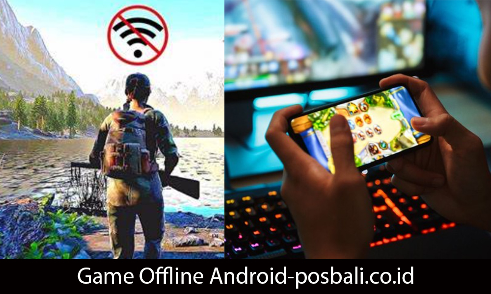 Aplikasi game offline yang bisa dimainkan tanpa internet