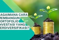 Cara Membangun Portofolio Investasi Yang Beragam