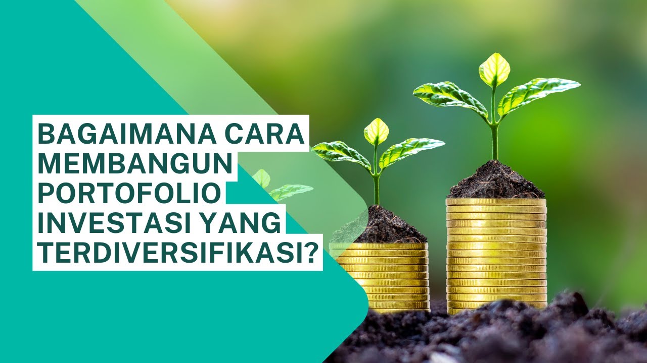 Cara Membangun Portofolio Investasi Yang Beragam