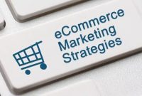 Kenali Lebih Dalam Tentang Strategi Pemasaran E-Commerce - Grapari News